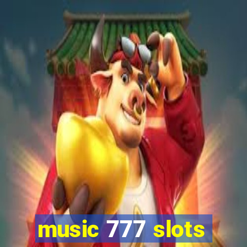 music 777 slots